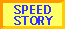 Speed story