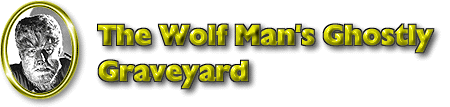 The Wolf Man's Ghostly Graveyard