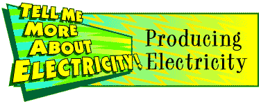 Producing Electricity