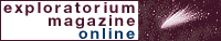 Exploratorium Magazine Online